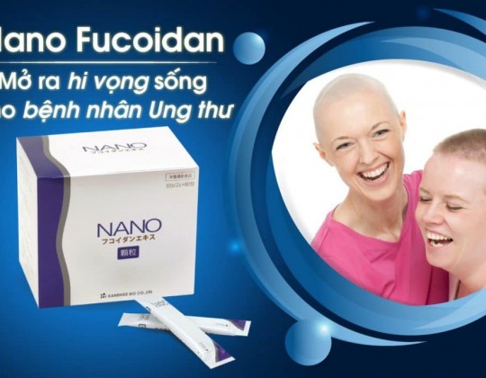 Nano Fucoidan chống ung thư, đem lại hiệu quả tối ưu cho người bệnh