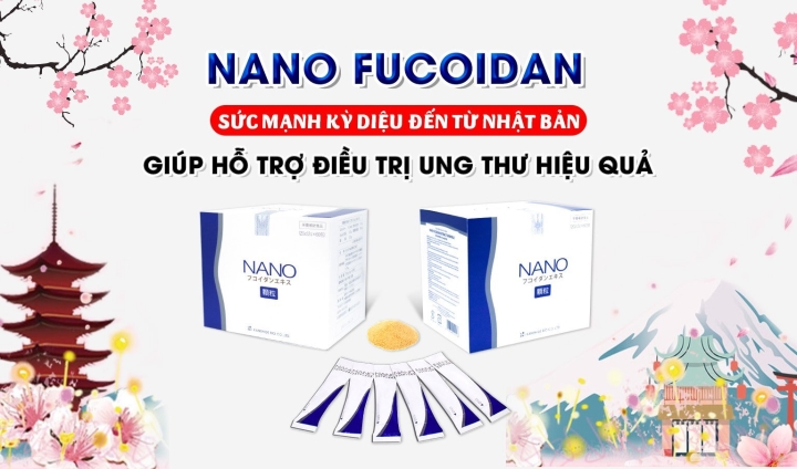 Nano Fucoidan – Lựa chọn hàng đầu danh cho bệnh nhân ung thư, đặc biệt là người ở giai đoạn muộn.