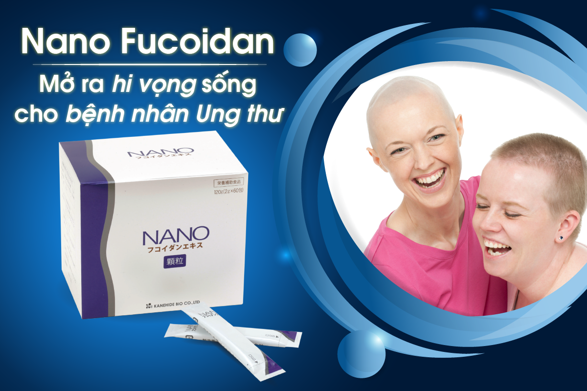 Nano fucoidan giúp điều trị hiệu quả mọi loại ung thư