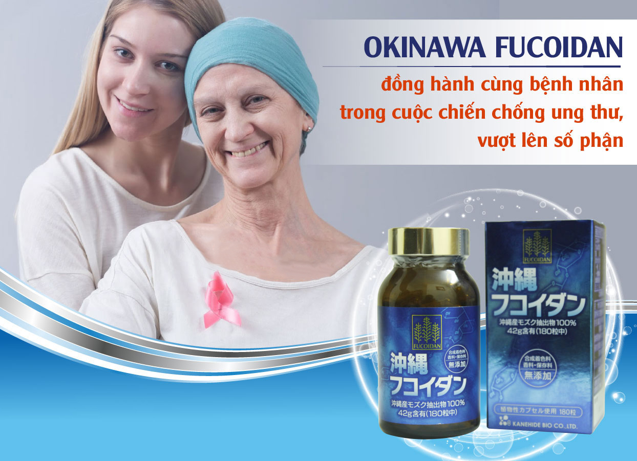 Okinawa Fucoidan - Bạn đồng hành của bệnh nhân ung thư